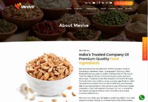 About Us | Mevive International Food Ingredients Company - Mevive International a manufacturer, supplier, exporter of Dehydrated Vegetables, Spray Dried Fruit Powders, Spices, Dried Leaves &amp; Herbs in India and UAE.