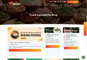 Food Ingredients Blog | Mevive International - Read our Mevive&#039;s Blog to know the trends, articles, guides on Dehydrated vegetables, Spray Dried Fruit Powders, Indian Spices, Dried Leaves, Dried Herbs.