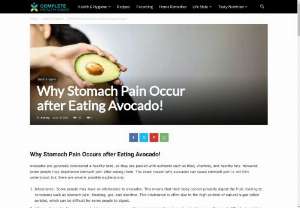 Why Stomach Pain Occurs after Eating Avocado! -  Stomach pain after eating avocado may result from intolerance or allergy to its natural chemicals, such as histamines or salicylates. Overeating, improper ripeness, or digestive conditions like irritable bowel syndrome (IBS) can also trigger discomfort.