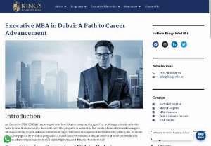 Executive MBA Programs | King&#039;s Business School - Advance your career while you work. Earn your Executive MBA from King&#039;s Business School, a top UAE institution flexible, part-time or distance format.