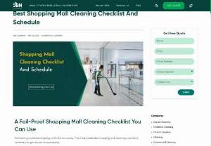 Shopping Mall Cleaning Checklist - Ensure your shopping mall remains clean and tidy with our comprehensive shopping mall cleaning checklist. From sparkling floors to sanitized restrooms, our checklist covers every corner, ensuring a welcoming environment for shoppers. Contact JBN Cleaning for more details.