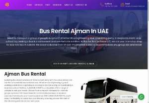 Bus Rental Ajman &amp; Bus for rent in Ajman - Discover reliable bus rental services in Ajman with our extensive fleet ranging from 7-seaters to 86-seaters. Ideal for any event or group size, our buses offer comfort, safety, and convenience. Book now for a smooth journey.