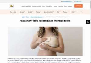 An Overview of the Modern Era of Breast Reduction - Breast reduction surgery, commonly known as reduction mammoplasty, has gone a long way from its beginnings. Originally a simple cosmetic procedure, it has become a refined art form promoting physical and mental well-being. This modern period of breast reduction includes advances in surgical procedures and a movement in society&rsquo;s attitudes toward accepting variation and uniqueness. In this comprehensive guide, we look at the history of breast reduction surgery, its benefits,...