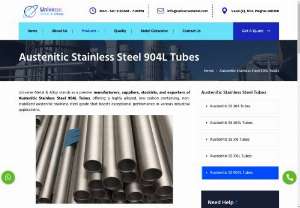 Austenitic Stainless Steel 904L Tubes Exporters in India - Universe Metal &amp; Alloy stands as a premier manufacturers, suppliers, stockists, and exporters of Austenitic Stainless Steel 904L Tubes, offering a highly alloyed, low carbon containing, non-stabilized austenitic stainless steel grade that boasts exceptional performance in various industrial applications.  