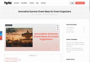 Top Summer Event Ideas For Event Organizers | Hytix - Summer is a month of fun and activities! Every event organizer is trying to make their event more enjoyable for every attendee. Get the best and most innovative ideas for summer events through that organizer get help to make and manage wonderful summer events for summer season.