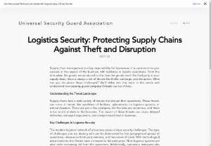 Learn About the Key Challenges In Logistics Security with Universal Security Guard Association - Logistics systems are under risk from the operations. Operations managers also face the challenges of monitoring their own staff. Learn about security services at Universal Security Guard Association.