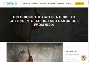 Tips &amp; Strategies for Indian Students to Secure Admission to Cambridge and Oxford - Rostrum Education - Making it easy for Indian students to get into Cambridge and Oxford. We Rostrum Education, provide the best guidance to our students that includes how to get into Cambridge and Oxford, which one is better Cambridge or Oxford, the admission process, study material for preparing for Cambridge and Oxford, and more 