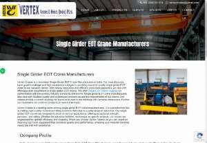 Single Girder EOT Crane Manufacturers in India  - Your Trusted Single Girder EOT Crane Manufacturers - Vertex Cranes: Enhancing Material Handling Efficiency. Explore Our Range of Precision Solution call 