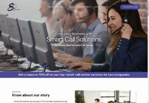 Smart Call Solutions - Smart Call Solutions was founded in 2022 and offers premier taxi company call center services. Our professional team of experts is dedicated about resolving business challenges and generating unique visuals for our clients.  We have knowledgeable, adaptable specialists that are dedicated to giving the finest possible service. Our primary objective is to ensure the success and completion of each project for our clients.  To achieve the best possible results for all parties,we collaborate...