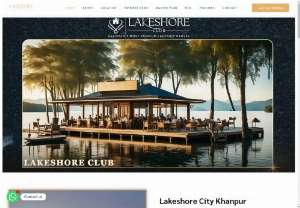 Lakeshore City Khanpur Official |Payment Plan| Location| - Lakeshore City is owned and developed by Al Sadat Group, inaugurated in 2023, under the leadership of Syed Sadat Hussain Shah.