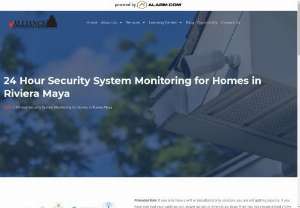 24 Hour Security System Monitoring for Homes in Riviera Maya - Ensure the safety of your Riviera Maya home with Alliance Security Systems&#039; 24-hour security system monitoring services. Our dedicated team provides round-the-clock surveillance and immediate response to any security threats, giving you peace of mind knowing your property is protected at all times. Trust us to keep your home safe, day and night.
