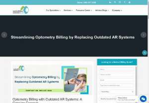 Streamlining Optometry Billing by Replacing Outdated AR Systems - Outdated AR Systems can severely impact your optometry billing. Here&rsquo;s how upgrading to modern AR systems can streamline optometry practice. 