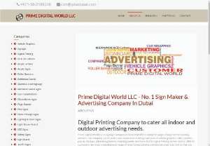 Prime Digital World LLC- Best Advertising Company in Dubai - Prime Digital World LLC is an Digital Printing Company to cater to all of your outdoor and indoor marketing needs. We have modern equipment. We have a highly experienced and committed employees. We guarantee you the highest quality of work and services. We are the  Best Advertising Company in Dubai Location - P.O.Box 3741, Behind Gold &amp; Diamond Park, 4th I/Change, Sheikh Zayed Road, Al Quoz 3, Dubai - UAE Contact Us - 04-3411886 / 04-3411889 