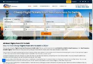 Find San Francisco to Delhi flights - Are you searching for flights from San Francisco to Delhi, India? Do you want an economical air ticket from Delhi to San Francisco or for San Francisco to Delhi flights? Well, there are ways you can try and get the tickets at a lower price than usual. Read on our website to learn how.