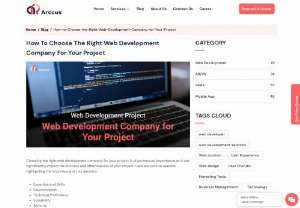 How To Choose The Right Web Development Company For Your Project - Choosing the right web development company is a critical decision in ensuring the success of your web project. Support and maintenance are essential aspects of this decision.  Describe the visual style, color scheme, and any specific design elements you want. Outline the&nbsp;user experience&nbsp;you desire, including navigation and layout preferences.  Choosing the right web development company&nbsp;while considering your budget and pricing is crucial to ensure you get a...