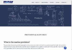 Ship Slop Chest | Best Ship Slop Chest Company - MINAR ENTERPRISES is a trustworthy ship chandler partner in UAE &amp; INDIA, supplying all types of fresh, dry, and frozen provisions to ships