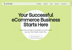 Lemon.dev Ecommerce - Lemon.dev can help you jumpstart your eCommerce business. Fast. Steady. Hassle-Free.