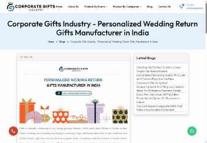 Personalized Wedding Return Gifts in India - Discover personalized wedding return gift ideas from a manufacturer in India, perfect for blending tradition with modern trends for unforgettable celebrations.