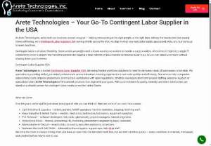 Contingent Labor Supplier in the USA - Arete Technologies - Arete Technologies is a trusted contingent labor supplier in the USA, delivering flexible and scalable workforce solutions across multiple industries. We specialize in providing highly skilled professionals on a temporary, project-based, or contract basis, helping businesses meet seasonal demands, cover skill gaps, and complete projects on time.