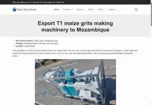 Screenshot of T1 Maize Grits Making Machinery Export to Mozambique