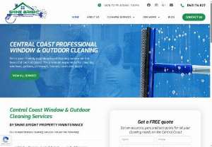 Shine Bright Property Maintenance - Shine Bright Property Maintenance provide premium window cleaning and gutter cleaning services on the Central Coast NSW. 

We are proud to be the best rated window and exterior cleaners in the area. We treat your home as if it were our own. We wear neat and tidy uniforms and take our shoes off when inside. We always let you know when we are on the way and take the utmost pride in our work.