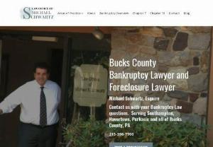 Bankruptcy Attorney Bucks County | Foreclosure Lawyer Southampton PA | Pennsylvania Bankruptcy Law Firm - For a free consultation with attorney Michael S. Schwartz about a bankruptcy filing, call 215-396-7900. He has offices in Southampton, Havertown and Perkasie, Pennsylvania, to serve you
