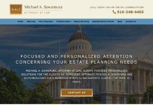 California Probate Lawyer - Located in Sacramento, California, the Michael A. Sawamura , Attorney at Law represent clients in probate and wills matters.