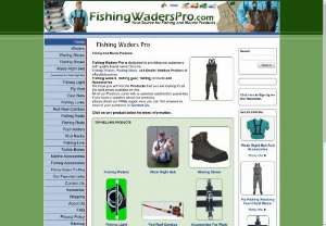 Fishing Waders Pro - Fishing Waders Pro offers Waders made of top quality breathable,neoprene,rubber,PVC material. Fishing Wader brands like DLX Breathable (Stocking Foot), Northern Guide Chest (Stocking Foot) Waders, Caddis  Rubber Hip Waders,Promo Wading Shoes, Rubber Boots.
   
   We also offer many marine products