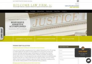 Collection Attorneys in Phoenix - Collection attorneys in Phoenix at the law office of Holcomb Law Firm, PC helps clients involved in judgment collection and judgment domestication.