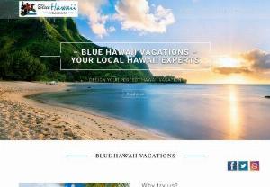 Blue Hawaii - Blue Hawaii - Blue Hawaii Vacations began over 22 years ago with the concept that your travel agency should be located where you are going — not where