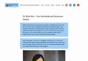 Vancouver Dentist - Balsam Dental Centre has been serving patients in the Greater Vancouver area for more than 15 years. Located in the commercial district of Kerrisdale in the Vancouver west side, our clinic provides a caring and professional environment with the up-to-date dental equipment.