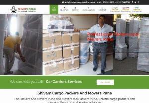 packers and movers pune - Shivam Cargo packers and movers Pune has been in the business of transport and relocation from the past ten years. Home relocation, office relocation, car carriers are provided. For Packers and movers in Pune and movers and packers in pune, Shivam cargo packers and movers offers comprehensive soluti