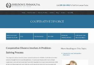 Fort Myers Cooperative Divorce Lawyer | Sheldon E. Finman, P.A. - Cooperative divorce involves a problem-solving process which allows the potential for court involvement. Call 239-215-4952.