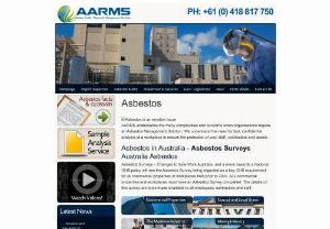 Asbestos Management - AARMS understands the many complexities and concerns when organisations require an Asbestos Management Solution. We understand the need for fast, confidential analysis of a workplace to ensure the protection of your staff, contractors and assets.
