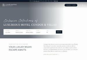 Miami Beach Luxury Condo - Luxury Rentals Miami Beach is the perfect place to search for vacation condos in South Beach Miami.