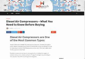 Types os Diesel Air Compressors - What you need to know before buying diesel air compressors? Several options are available for powering air compressors. There are turbines using gas or water,  engines using gasoline or diesel fuel while electric motors are all used in some air compression devices.