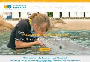 Special Needs Planning - M&L Special Needs Planning,  LLC - we are USA based Certified Financial Planners and Consultants offering comprehensive educative workshops and services to create financial security for individuals with special needs children.