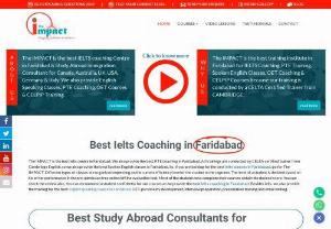 IELTS Coaching class institute in Faridabad PTE coaching - The IMPACT Faridabad provides the best IELTS, PTE, OET & English Speaking coaching classes. We are also Study Abroad Visa Consultant for Canada, Australia etc.