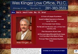 Wes Klinger Law Ofice,  PLLC. - The Wes Klinger Law Office,  PLLC,  represents Texas workers and Texas families who are victims of negligence. Medical bills,  lost wages,  pain and suffering,  and the loss of a loved one can place a terrible burden on a family.