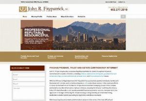 Phoenix Probate Lawyer - John R. Fitzpatrick is committed to providing the residents of Phoenix with compassionate and competent legal counsel in probate matters. Call 602-277-2010 today to learn more.