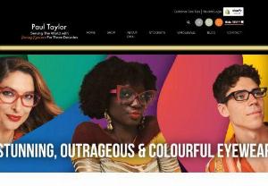 Paul Taylor Eyewear - Paul Taylor brings you the most outrageous,  colourful and fun eyewear around. Nothing escapes Paul Taylor's attention,  from the carefully selected colour palette to the highest quality acetate and sunlenses,  he leaves no stone unturned in creating the best quality product for his customers. Tel: