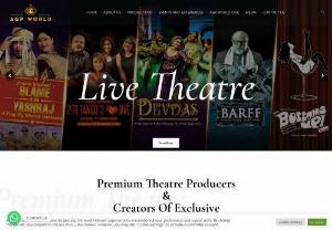 Best Theatre Play Production & Event Management Company in India. - Ashvin Gidwani Production is among the best drama plays production houses and event management companies in India. AGP has produced various drama plays,  comedy shows and promoted versatile platform for art exhibition,  music shows,  award functions and many other exclusive experiences in country.