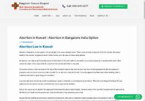 Abortion in Kuwait | Abortion in Bangalore India Alternative - A very good option for a woman in kuwait looking for a safe,  legal and confidential clinic offering abortion services is the Abortion Clinic located in Bangalore,  India.