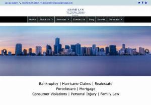 Lawyers or attorneys for bankruptcy and foreclosure - The Law Offices Adams & Associates,  P.A. Was established by Richard J. Adams. We are experienced in bankruptcy,  real estate,  and mortgage law and have four South Florida locations.