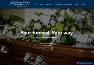 Compassionate Funerals Queensland - Brisbane Funeral Home - Compassionate Funerals Queensland is a family funeral home located in North of Brisbane. Whether you need our funeral services now or you're planning ahead - Compassionate Funerals Queensland is here to assist. Phone 1300 552 987.